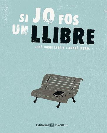 SI JO FOS UN LLIBRE | 9788426141200 | JOSE JORGE LETRIA I ANDRE LETRIA