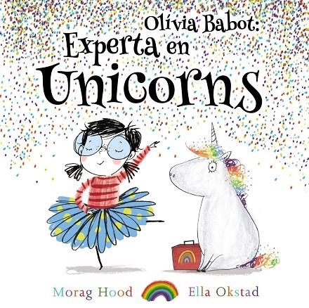 OLIVIA BABOT: EXPERTA EN UNICORNS | 9788448938321 | MORAG HOOD / ELLA OKSTAD