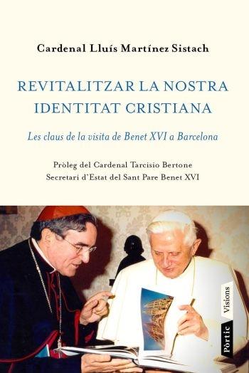 REVITALITZAR LA NOSTRA IDENTITAT CRISTIANA | 9788498091656 | CARDENAL LLUIS MARTINEZ SISTACH