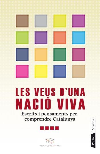 LES VEUS D'UNA NACIO VIVA . ESCRITS PENSAMENTS PER COMPRENDE | 9788498090437 | DIVERSOS/