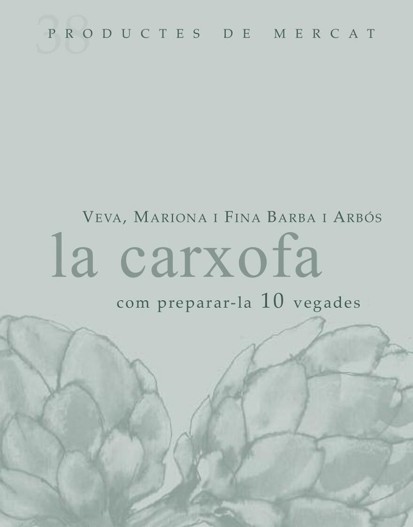 LA CARXOFA. COM PREPARAR-LA 10 VEGADES | 9788492607853 | VEVA / MARIONA / FINA BARBA ALBOS