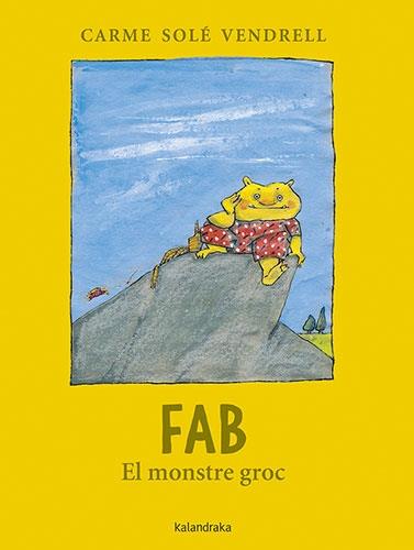 FAB EL MONSTRE GROC | 9788418558542 | CARME SOLE VENDRELL