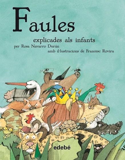 FAULES EXPLICADES ALS INFANTS | 9788468308807 | ROSA NAVARRO DURAN / FRANCESC ROVIRA