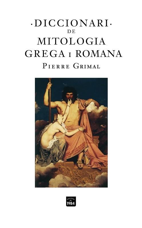 DICCIONARI DE MITOLOGIA GREGA I ROMANA | 9788496061972 | PIERRE GRIMAL