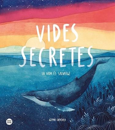 VIDES SECRETES LA VIDA ES SALVATGE | 9788491379638 | GEMMA CAPDEVILA