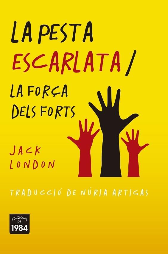 LA PESTA ESCARLATA / LA FORÇA DELS FORTS | 9788416987788 | JACK LONDON