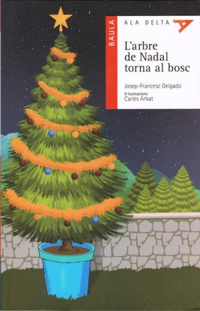 L'ARBRE DE NADAL TORNA AL BOSC | 9788447925087 | JOSEP FRANCESC DELGADO