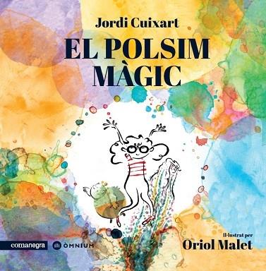 EL POLSIM MAGIC | 9788418022647 | JORDI CUIXART / ORIOL MALET