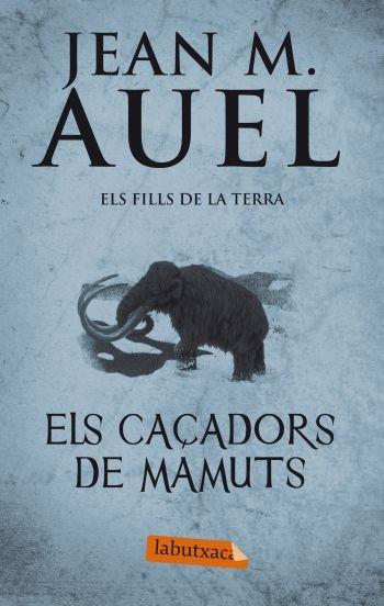 ELS CAÇADORS DE MAMUTS | 9788499302409 | JEAN M. AUEL