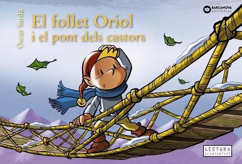 EL FOLLET ORIOL I EL PONT DELS CASTORS | 9788448958107 | OSCAR SARDA