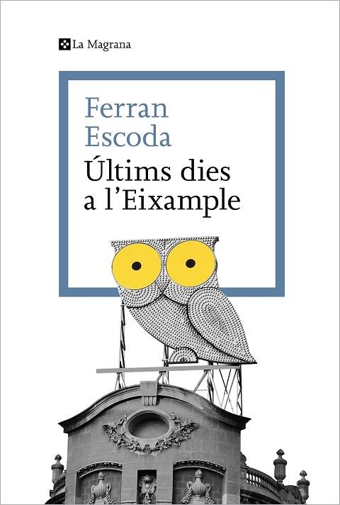 ULTIMS DIES A L'EIXAMPLE | 9788419334329 | FERRAN ESCODA