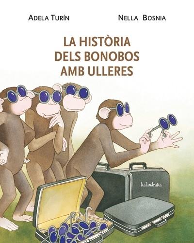 LA HISTORIA DELS BONOBOS AMB ULLERES | 9788484648338 | ADELA TURIN / NELLA BOSNIA