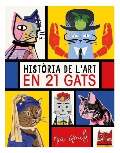 HISTORIA DE L'ART EN 21 GATS | 9788499796277 | NIA GOULD