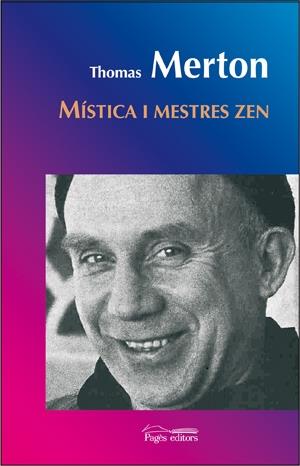 MÍSTICS I MESTRES. DE L'ESPIRITUALITAT CRISTIANA AL BUDISME | 9788497794558 | THOMAS MERTON