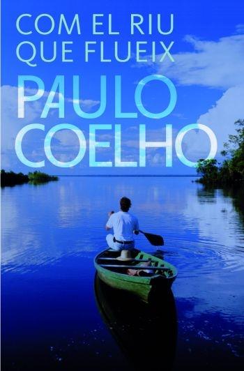 COM EL RIU QUE FLUEIX | 9788484377009 | PAULO COELHO