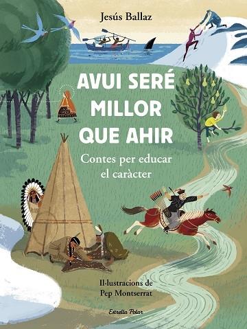 AVUI SERE MILLOR QUE AHIR     CONTES PER EDUCAR EL CARACTER | 9788418443510 | JESUS BALLAZ / PEP MONTSERRAT