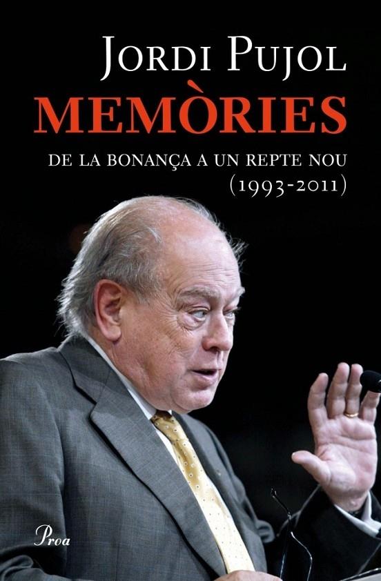 MEMORIES DE LA BONANÇA A UN REPTE NOU 1993-2011 | 9788475882581 | JORDI PUJOL