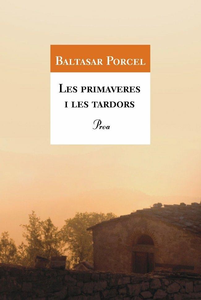 LES PRIMAVERES I LES TARDORS | 9788477396048 | PORCEL, BALTASAR (1937- )