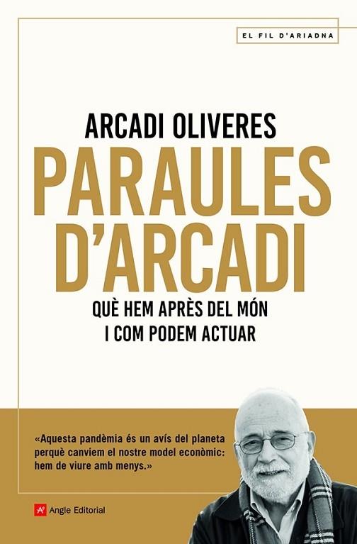 PARAULES D'ARCADI  QUE HEM APRES DEL MON I COM PODEM ACTUAR | 9788418197451 | ARCADI OLIVERES