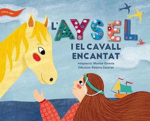 L'AYSEL I EL CAVALL ENCANTAT | 9788491910237 | MONTSE GINESTA (ADAPTACIO) / BETANIA ZACARIAS