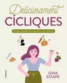 DELICIOSAMENT CICLIQUES  RECEPTES SALUDABLES PER CUIDAR EL T | 9788466429993 | GINA ESTAPE