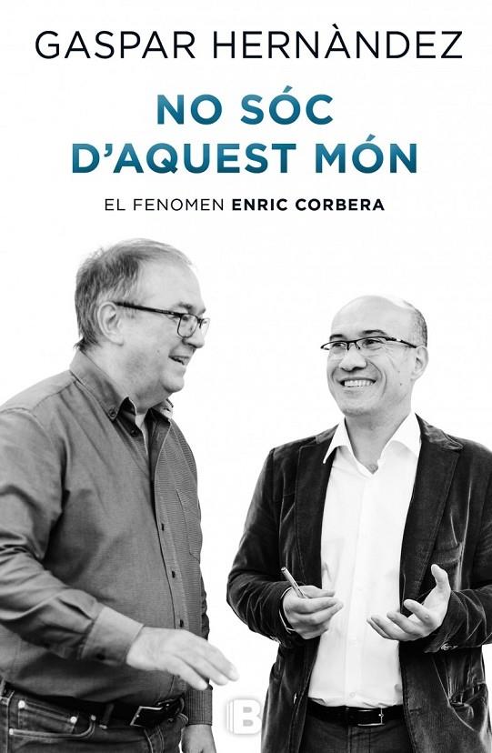 NO SOC D'AQUEST MON EL FENOMEN ENRIC CORBERA | 9788466656986 | GASPAR HERNANDEZ