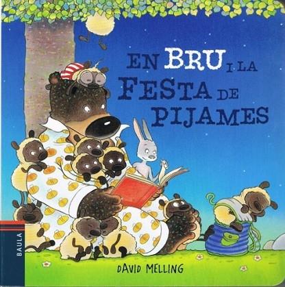 EN BRU I LA FESTA DE PIJAMES | 9788447925063 | DAVID MELLING