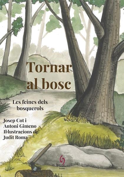 TORNAR AL BOSC - LES FEINES DELS BOSQUEROLS | 9788494928109 | JOSEP COT - ANTONI GIMENO - J. ROMA