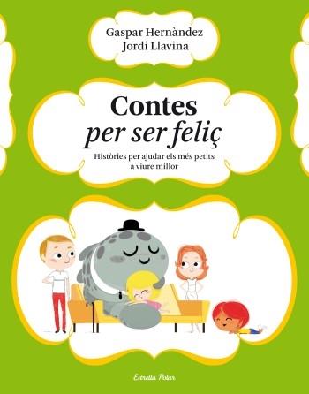 CONTES PER SER FELIÇ | 9788499323633 | GASPAR HERNANDEZ / JORDI LLAVINA