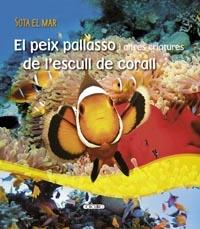 EL PEIX PALLASSO I ALTRES CRIATURES DE L'ESCULL DE CORAL | 9788499132686