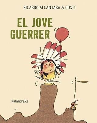 EL JOVE GUERRER | 9788416804795 | RICARDO ALCANTARA / GUSTI