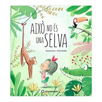 AIXO NO ES UNA SELVA | 9788494603532 | SUSANNA ISERN - ROCIO BONILLA