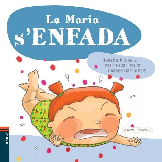 LA MARIA S'ENFADA | 9788447928606 | ANDREU MARTIN / ROSA MARIA ROCA / CRISTINA PICAZO