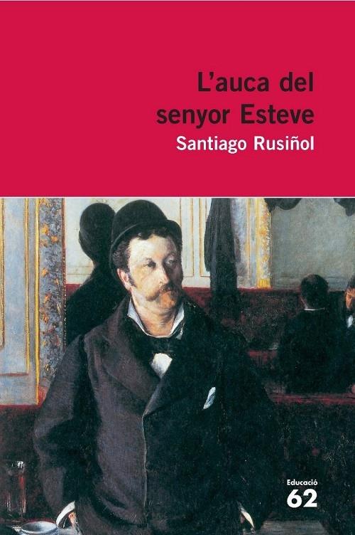 L'AUCA DEL SENYOR ESTEVE | 9788429765342 | SANTIAGO RUSIÑOL