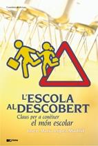 L'ESCOLA AL DESCOBERT. CLAUS PER CONÈIXER EL MÓN ESCOLAR | 9788497914826 | JOSEP MARIA LÓPEZ MADRID