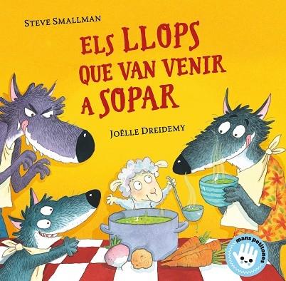 ELS LLOPS QUE VAN VENIR A SOPAR | 9788448855772 | STEVE SMALLMAN / JOELLE DREIDEMY