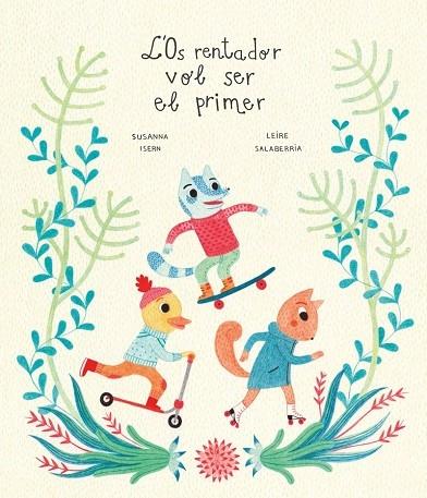 L'OS RENTADOR VOL SER EL PRIMER | 9788418133930 | SUSANNA ISERN / LEIRE SALABERRIA