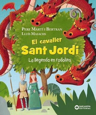 EL CAVALLER SANT JORDI   LA LLEGENDA EN RODOLINS | 9788448960056 | PERE MARTI BERTRAN / LLUIS MAICAS