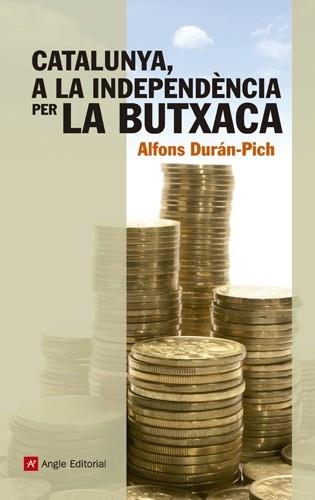 CATALUNYA A LA INDEPENDENCIA PER LA BUTXACA | 9788415307204 | ALFONS DURAN PICH