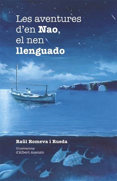 LES AVENTURES D'EN NAO, EL NEN LLENGUADO | 9788424658304 | RAUL ROMEVA RUEDA