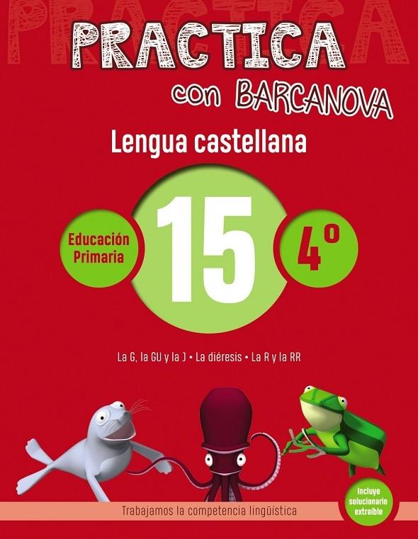 PRACTICA CON BARCANOVA LENGUA CASTELLANA 15 4º | 9788448945404