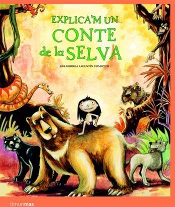 EXPLICA'M UN CONTE DE LA SELVA | 9788408086130 | ANA HERRERA / AGUSTÍN COMOTTO