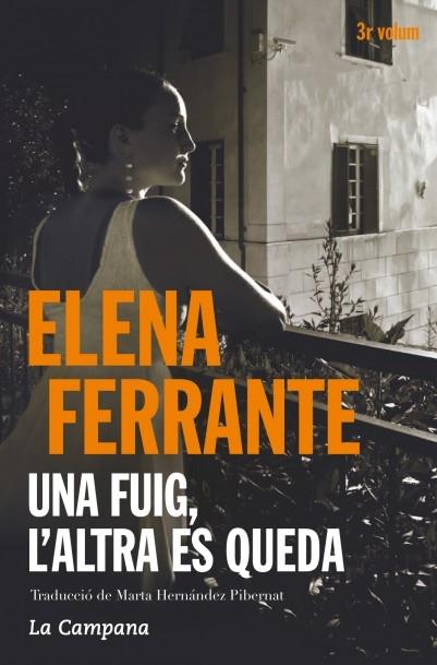 UNA FUIG, L'ALTRA ES QUEDA | 9788416457397 | ELENA FERRANTE