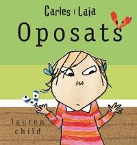 CARLES I LAIA  ELS OPOSATS | 9788479016722 | LAUREN CHILD