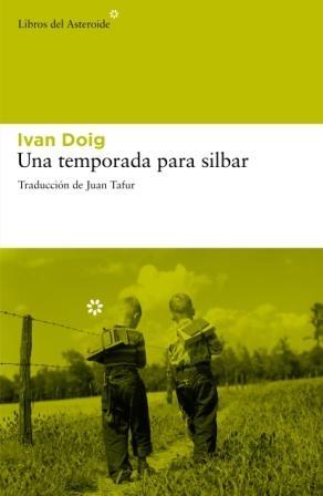 UNA TEMPORADA PARA SILBAR | 9788492663422 | IVAN DOIG