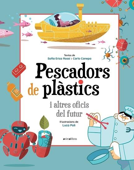 PESCADORS DE PLASTICS I ALTRES OFICIS DEL FUTUR | 9788418592393 | SOFIA ERICA ROSI / CARLO CANEPA / LUCA POLI