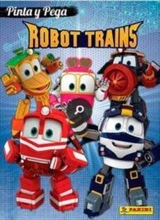 PINTA Y PEGA ROBOT TRAINS | 9788427871069