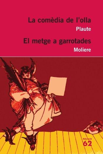 LA COMEDIA DE L'OLLA / EL METGE A GARROTADES | 9788492672318 | PLAUTE / MOLIERE