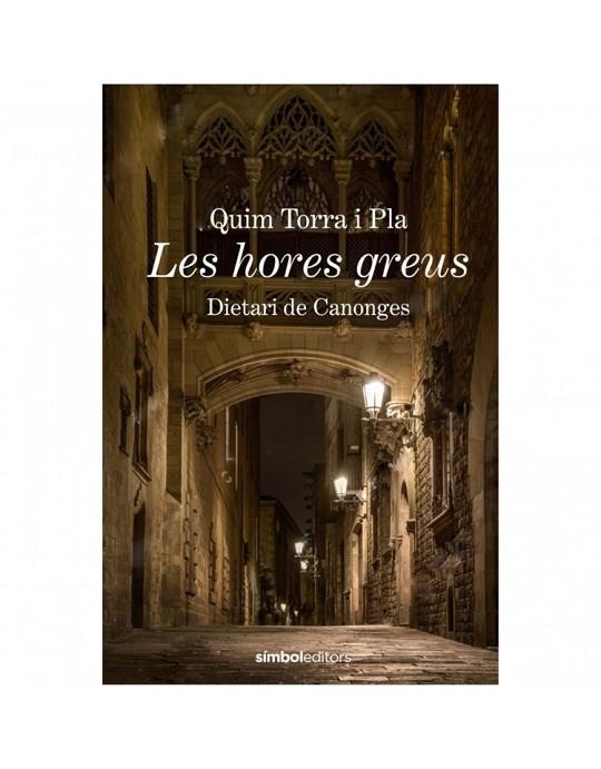 LES HORES GREUS   DIETARI DE CANONGES | 9788415315988 | QUIM TORRA PLA