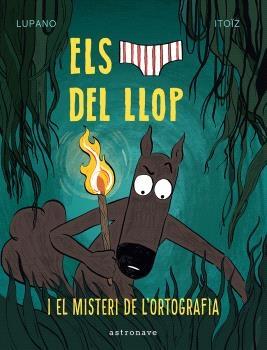 ELS CALÇOTETS DEL LLOP I EL MISTERI DE L'ORTOGRAFIA | 9788467966688 | LUPANO / ITOIZ